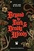 Beyond the Dark & Deadly Woods