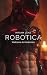 Robotica: Welcome to Hedonism