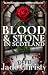 Blood & Stone in Scotland by Jade Christy