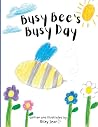 Busy Bee’s Busy Day: A Sweet Story About Friendship, Kindness, and Saying Hello Busy Bee’s Busy Day: A Sweet Story About Friendship, Kindness, and Saying Hello