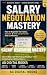 Salary Negotiation Mastery:...