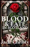 Blood & Fate in Scotland: Glenhaven Vampire Series (Glenhaven Castle Vampire Series Book 4)