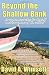 Beyond the Shallow Bank: A ...
