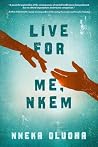 Live for Me, Nkem