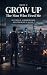 Grow UP : Book 2 : The man ...