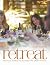 Retreat: Recipes and Storie...