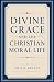 Divine Grace and the Christ...