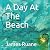 A Day At The Beach
