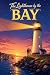 The Lighthouse by the Bay