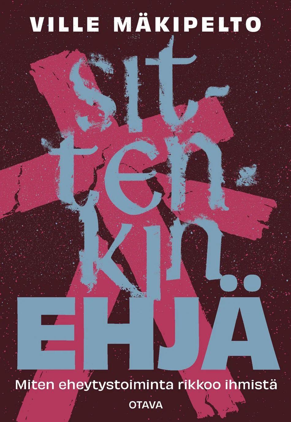 Read Sittenkin ehjä - Miten eheytystoiminta rikkoo ihmistä
