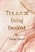 The Art of Being Desired
