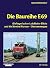 Die Baureihe E 69: Die bayerischen Lokalbahn-Elloks und die Strecke Murnau