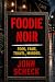 Foodie Noir