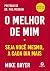 O Melhor de Mim: Seja você ...
