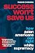 Success Won't Save Us: How ...