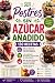 Postres Sin Azúcar Añadido:...