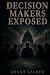 Decision Makers Exposed