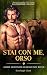 Stai con Me, Orso: Un paran...