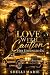 Love With Caution: Her Unhinged Ex (STANDALONE)