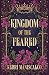 Kingdom of the Feared by Kerri Maniscalco