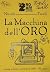 La macchina dell'ORO by Niccolò Tonelli La macchina dell'ORO by Niccolò Tonelli