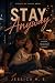 Stay Anyway: A People We Ch...