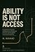 Ability Is Not Access: Foun...