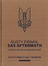 Rusty Firmin: SAS Aftermath: The Complete Life Story of 'The Man With No Gloves'