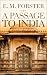 A Passage to India by E.M. Forster A Passage to India by E.M. Forster