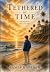 Tethered By Time