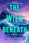 The Wild Beneath,...