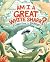 Am I a Great White Shark?: ...