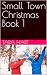Small Town Christmas Book 1