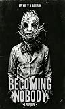 Becoming Nobody