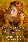 L'audace sfida di Lady Sophy by Mariangela Camocardi