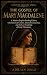 THE GOSPEL OF MARY MAGDALENE: A Modern English Reading Edition with Historical Context, Detailed Commentary, and the Lost Teachings of Early Christianity (Ancient Secrets Series Book 7)