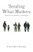 Tending What Matters: Stori...
