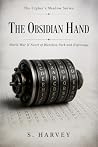 The Obsidian Hand by S.  Harvey