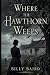 Where the Hawthorn Weeps