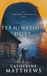 Termination Dust:...