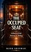 The Occupied Seat: A Journe...