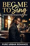 Beg Me To Sing: A...