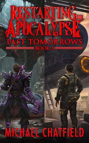 Past Tomorrows (Restarting the Apocalypse Book 5)