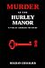 Murder at the Hurley Manor ...