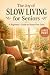 The Joy of Slow Living for ...