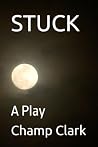 STUCK: A Play STUCK: A Play