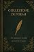 Collezione di Poemi: I più ...