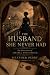 The Husband She Never Had (...