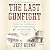 The Last Gunfight: The Real...