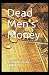 Dead Men's Money Annotated